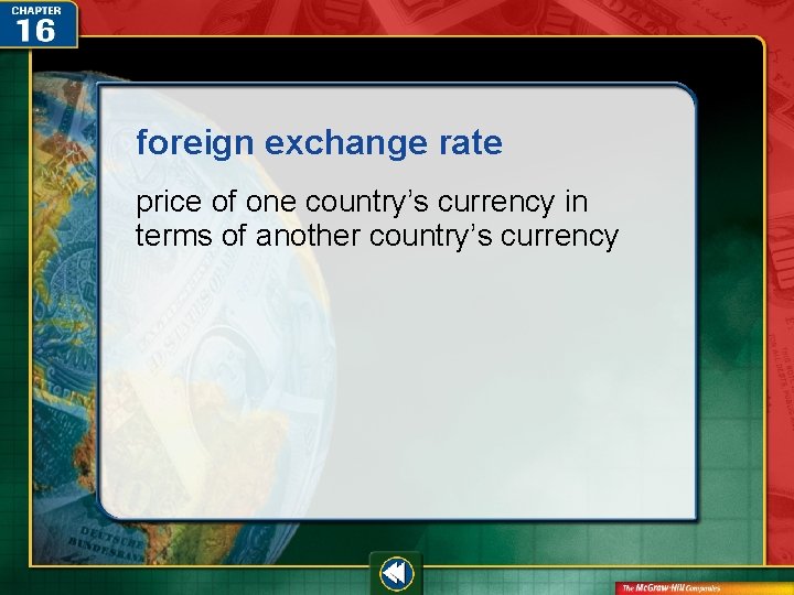 foreign exchange rate price of one country’s currency in terms of another country’s currency