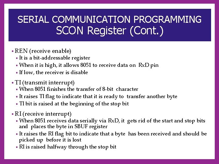 SERIAL COMMUNICATION PROGRAMMING SCON Register (Cont. ) • REN • It (receive enable) is
