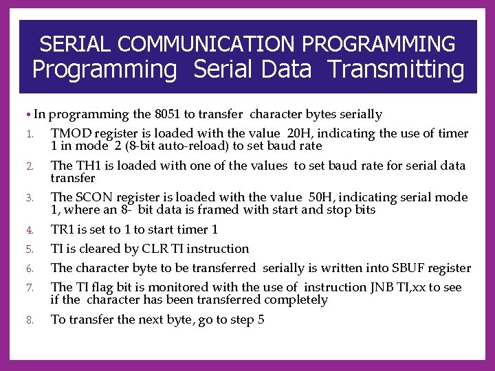 SERIAL COMMUNICATION PROGRAMMING Programming Serial Data Transmitting • In 1. 2. 3. 4. 5.