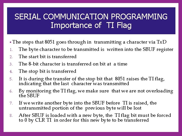 SERIAL COMMUNICATION PROGRAMMING Importance of TI Flag • The 1. 2. 3. 4. 5.