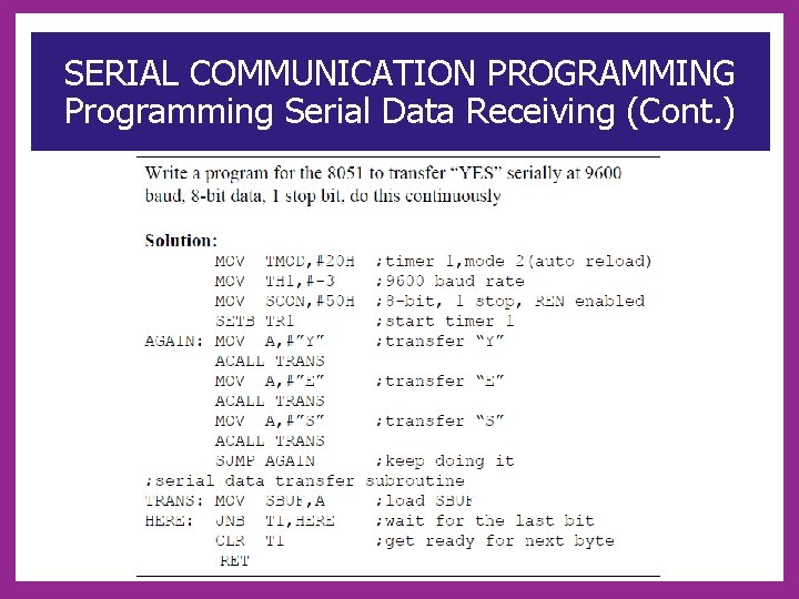 SERIAL COMMUNICATION PROGRAMMING Programming Serial Data Receiving (Cont. ) 
