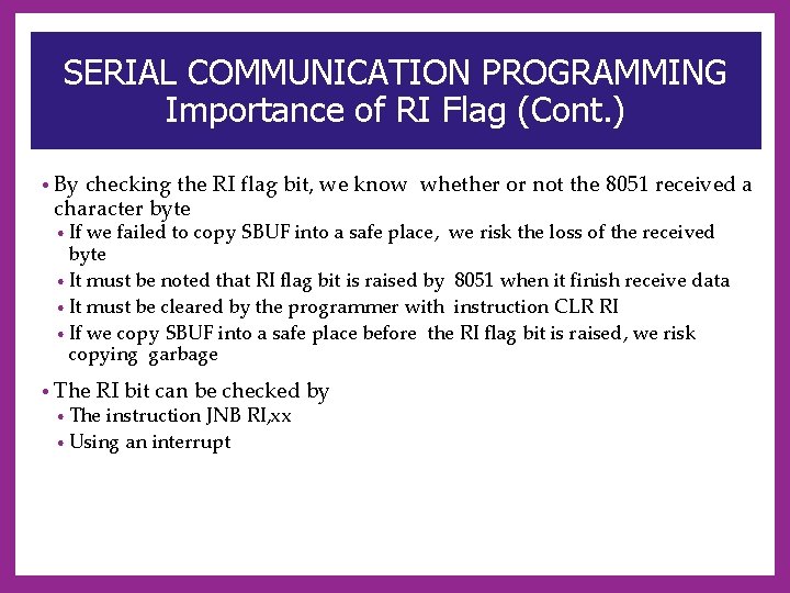SERIAL COMMUNICATION PROGRAMMING Importance of RI Flag (Cont. ) • By checking the RI