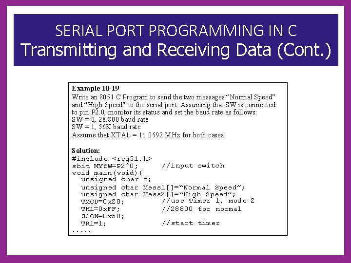 SERIAL PORT PROGRAMMING IN C Transmitting and Receiving Data (Cont. ) Example 10 -19