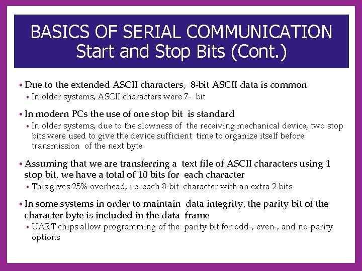 BASICS OF SERIAL COMMUNICATION Start and Stop Bits (Cont. ) • Due • In