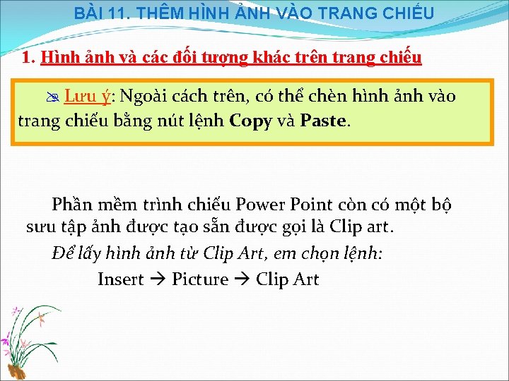 BÀI 11. THÊM HÌNH ẢNH VÀO TRANG CHIẾU 1. Hình ảnh và các đối