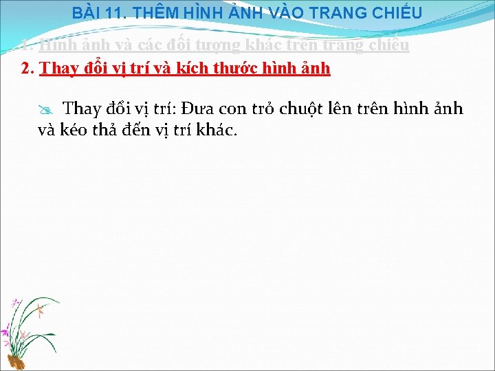 BÀI 11. THÊM HÌNH ẢNH VÀO TRANG CHIẾU 1. Hình ảnh và các đối