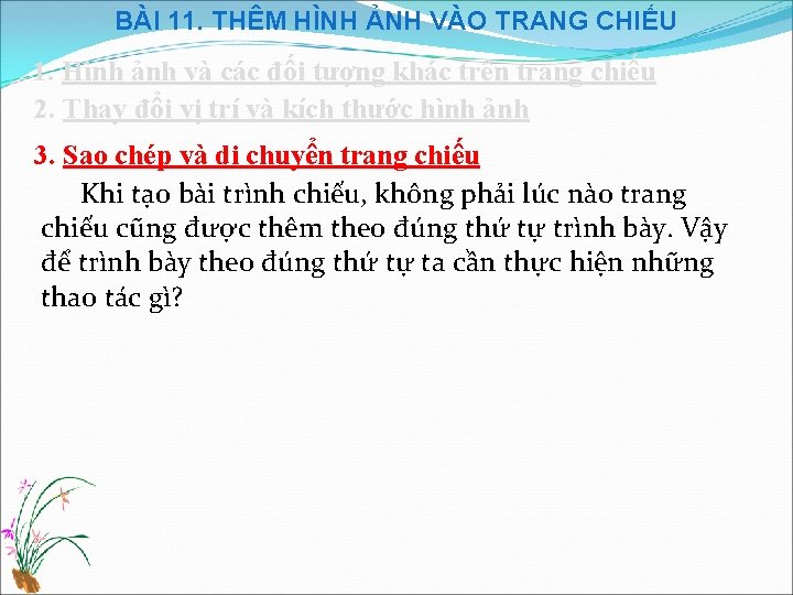 BÀI 11. THÊM HÌNH ẢNH VÀO TRANG CHIẾU 1. Hình ảnh và các đối