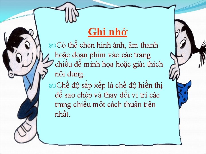 Ghi nhớ Có thể chèn hình ảnh, âm thanh hoặc đoạn phim vào các