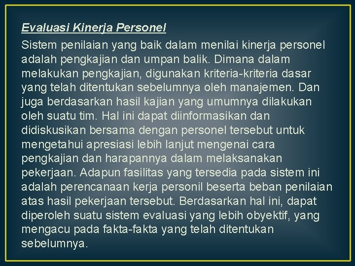 Evaluasi Kinerja Personel Sistem penilaian yang baik dalam menilai kinerja personel adalah pengkajian dan