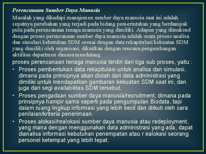 Perencanaan Sumber Daya Manusia Masalah yang dihadapi manajemen sumber daya manusia saat ini adalah