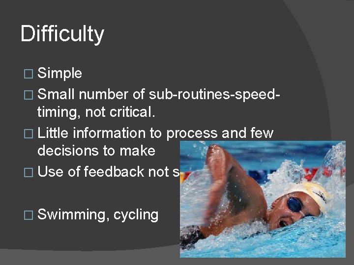 Difficulty � Simple � Small number of sub-routines-speedtiming, not critical. � Little information to