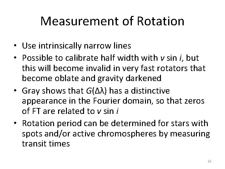 Measurement of Rotation • Use intrinsically narrow lines • Possible to calibrate half width