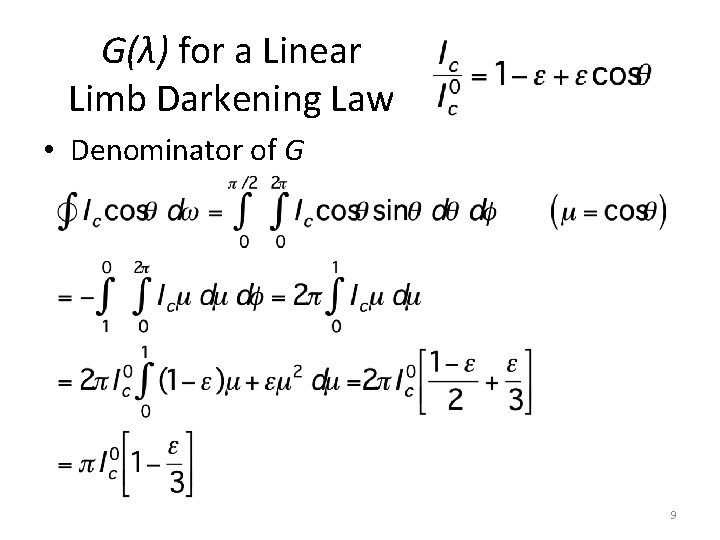 G(λ) for a Linear Limb Darkening Law • Denominator of G 9 