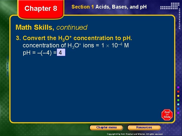 Chapter 8 Section 1 Acids, Bases, and p. H Math Skills, continued 3. Convert