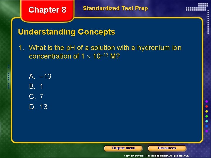 Chapter 8 Standardized Test Prep Understanding Concepts 1. What is the p. H of