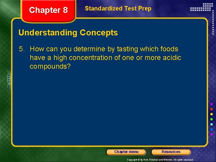 Chapter 8 Standardized Test Prep Understanding Concepts 5. How can you determine by tasting