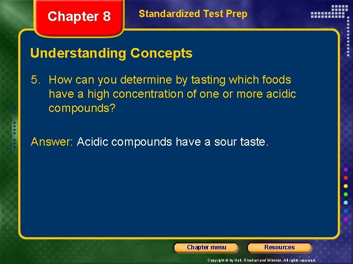 Chapter 8 Standardized Test Prep Understanding Concepts 5. How can you determine by tasting