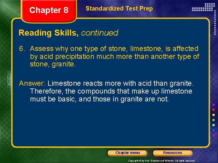 Chapter 8 Standardized Test Prep Reading Skills, continued 6. Assess why one type of
