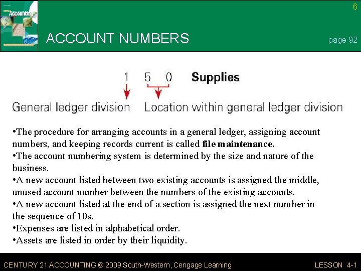 6 ACCOUNT NUMBERS page 92 • The procedure for arranging accounts in a general