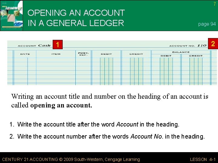 7 OPENING AN ACCOUNT IN A GENERAL LEDGER page 94 2 1 Writing an