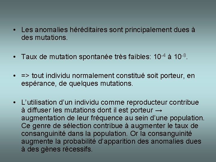  • Les anomalies héréditaires sont principalement dues à des mutations. • Taux de