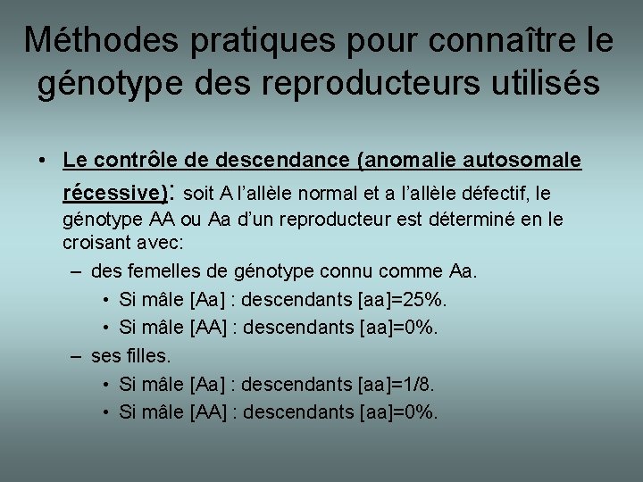 Méthodes pratiques pour connaître le génotype des reproducteurs utilisés • Le contrôle de descendance