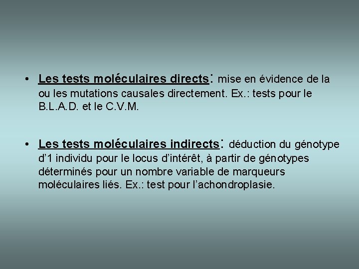  • Les tests moléculaires directs: mise en évidence de la ou les mutations