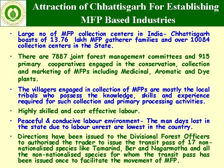 Attraction of Chhattisgarh For Establishing MFP Based Industries • Large no of MFP collection