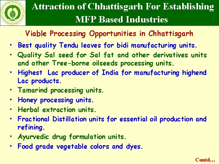 Attraction of Chhattisgarh For Establishing MFP Based Industries Viable Processing Opportunities in Chhattisgarh •