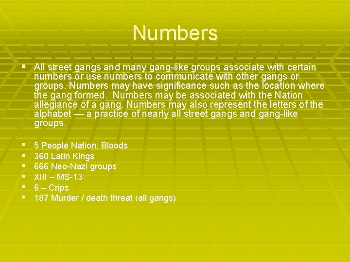 Numbers § All street gangs and many gang-like groups associate with certain numbers or