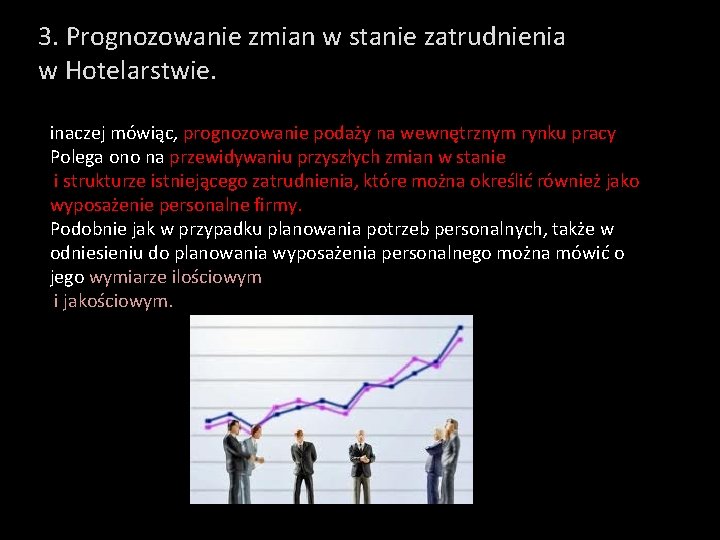 3. Prognozowanie zmian w stanie zatrudnienia w Hotelarstwie. inaczej mówiąc, prognozowanie podaży na wewnętrznym