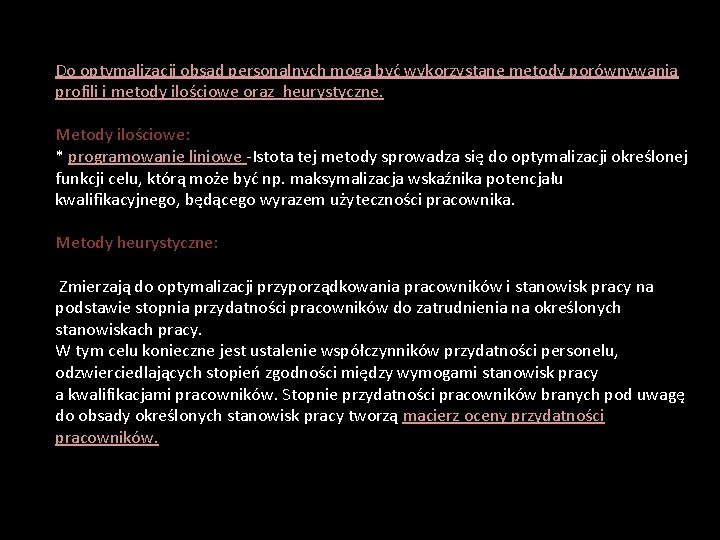 Do optymalizacji obsad personalnych mogą być wykorzystane metody porównywania profili i metody ilościowe oraz