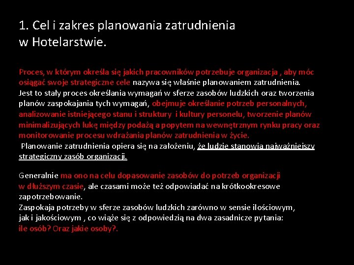 1. Cel i zakres planowania zatrudnienia w Hotelarstwie. Proces, w którym określa się jakich