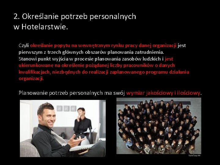 2. Określanie potrzeb personalnych w Hotelarstwie. Czyli określanie popytu na wewnętrznym rynku pracy danej