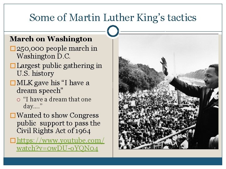 Some of Martin Luther King’s tactics March on Washington � 250, 000 people march