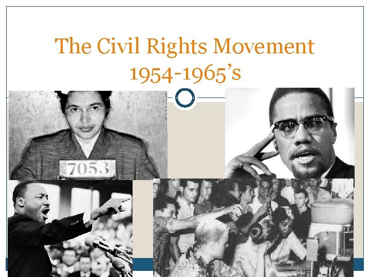 The Civil Rights Movement 1954 -1965’s 