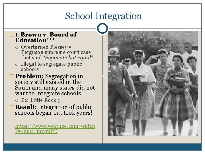 School Integration � 1. Brown v. Board of Education*** Overturned Plessey v. Ferguson supreme