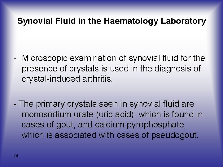 Synovial Fluid in the Haematology Laboratory - Microscopic examination of synovial fluid for the