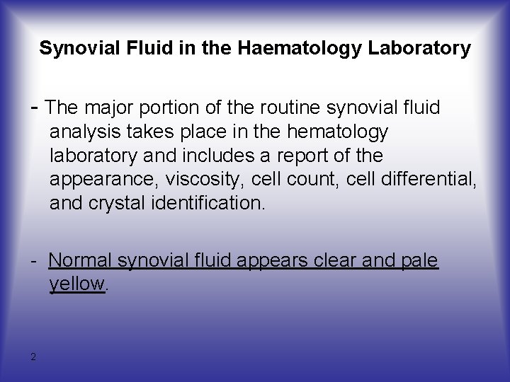 Synovial Fluid in the Haematology Laboratory - The major portion of the routine synovial