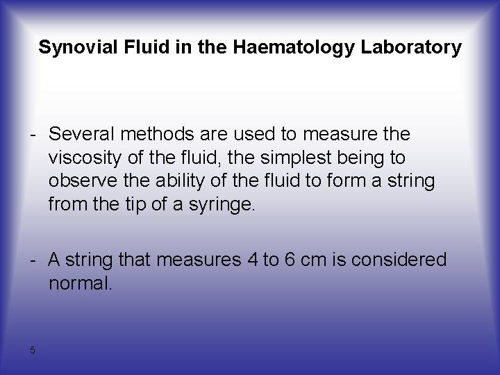 Synovial Fluid in the Haematology Laboratory - Several methods are used to measure the