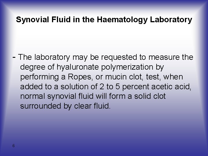 Synovial Fluid in the Haematology Laboratory - The laboratory may be requested to measure