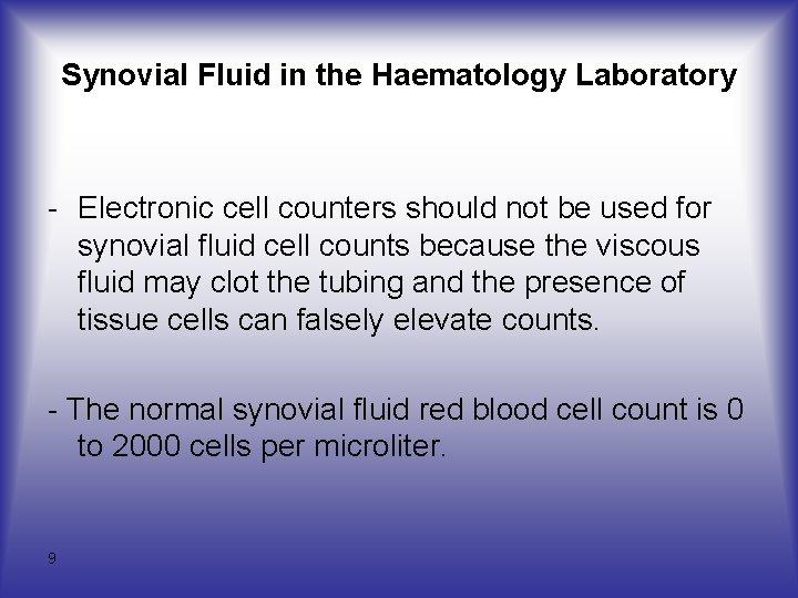 Synovial Fluid in the Haematology Laboratory - Electronic cell counters should not be used