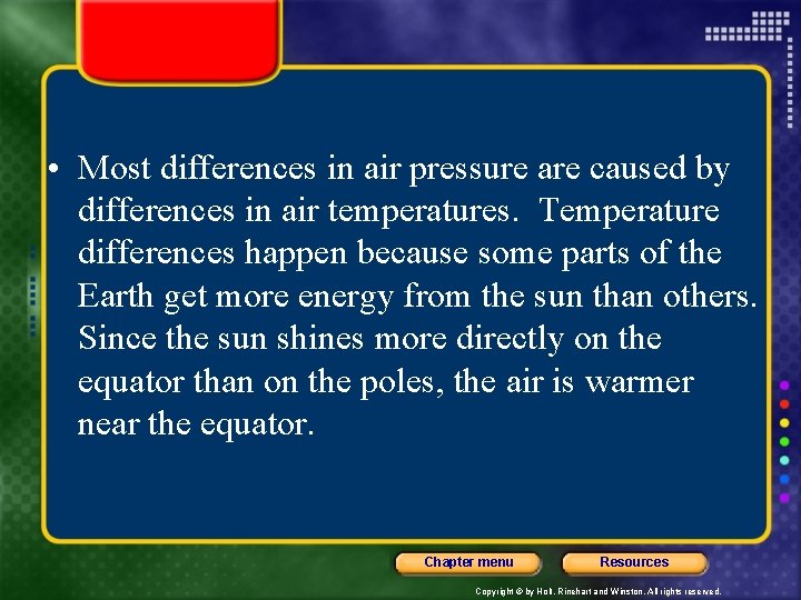  • Most differences in air pressure are caused by differences in air temperatures.