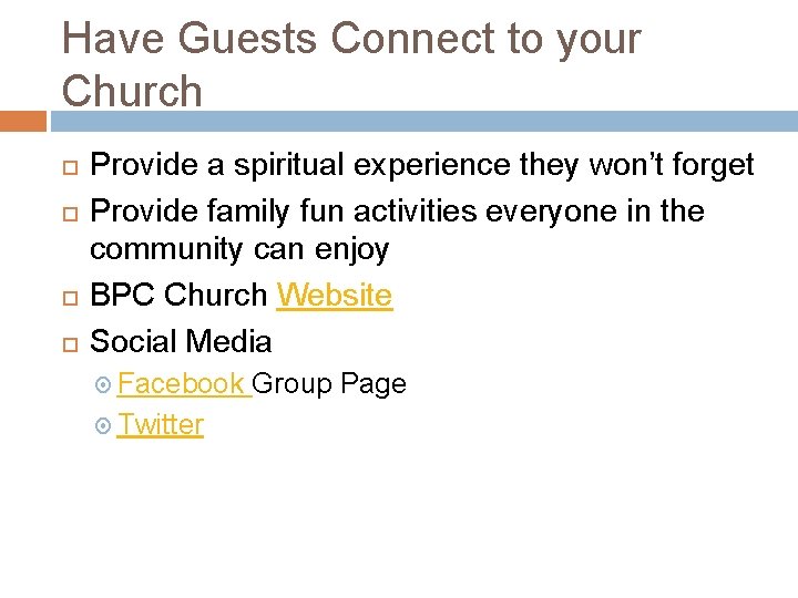 Have Guests Connect to your Church Provide a spiritual experience they won’t forget Provide