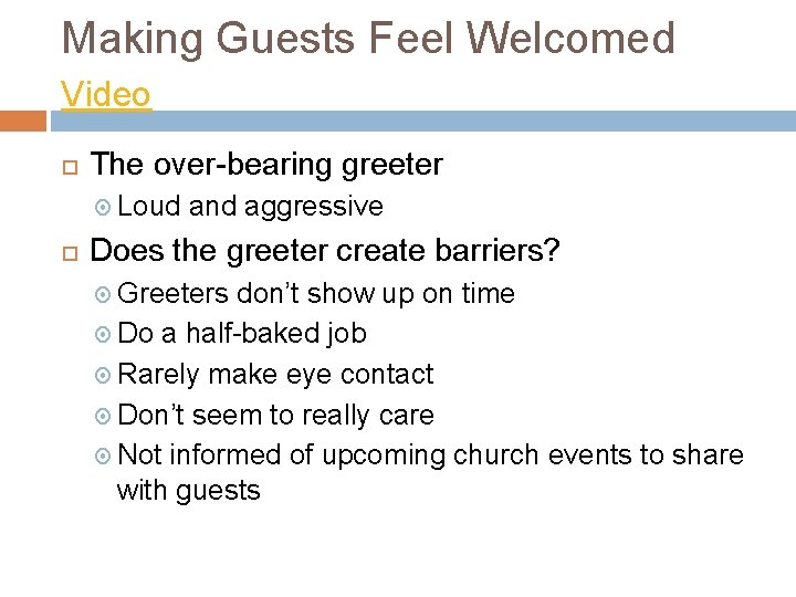 Making Guests Feel Welcomed Video The over-bearing greeter Loud and aggressive Does the greeter