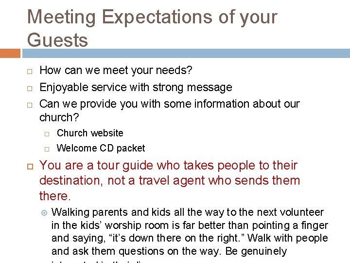 Meeting Expectations of your Guests How can we meet your needs? Enjoyable service with