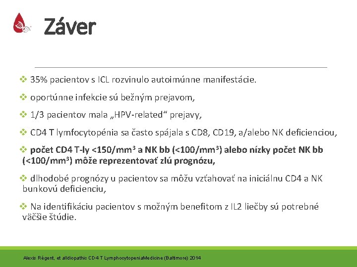 Záver v 35% pacientov s ICL rozvinulo autoimúnne manifestácie. v oportúnne infekcie sú bežným