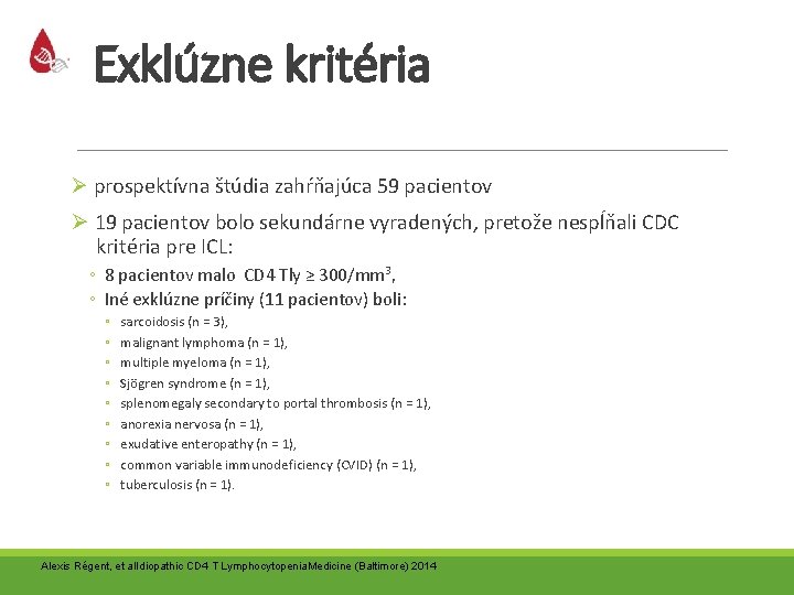 Exklúzne kritéria Ø prospektívna štúdia zahŕňajúca 59 pacientov Ø 19 pacientov bolo sekundárne vyradených,