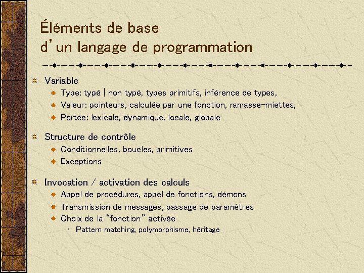 Éléments de base d’un langage de programmation Variable Type: typé | non typé, types