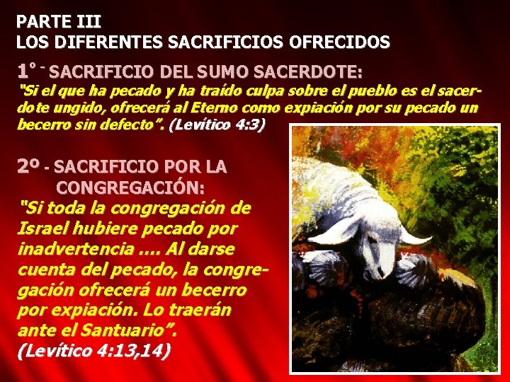 PARTE III LOS DIFERENTES SACRIFICIOS OFRECIDOS 1º - SACRIFICIO DEL SUMO SACERDOTE: “Si el